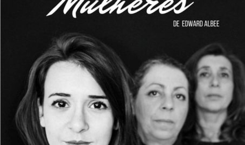 Teatro Projéctor Apresenta: As Três Mulheres” de Edward Albee. Teatro Projéctor Apresenta: As Três Mulheres” de Edward Albee.
