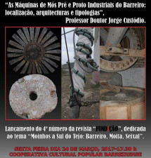 Conferência: “As Máquinas de Mós Pré e Proto Industriais do Barreiro Conferência: “As Máquinas de Mós Pré e Proto Industriais do Barreiro