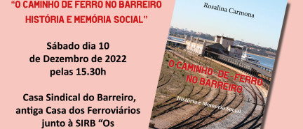 O Caminho de Ferro no Barreiro – História e Memória Social” O Caminho de Ferro no Barreiro – História e Memória Social”