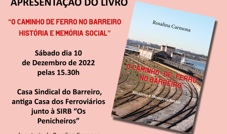 O Caminho de Ferro no Barreiro – História e Memória Social” O Caminho de Ferro no Barreiro – História e Memória Social”